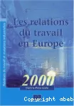 Les relations de travail en Europe 2000