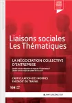 Liaisons sociales : les thématiques, n° 108 - avril 2023 - La négociation collective d'entreprise