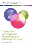 The future of vocational education and training in Europe : synthesis report