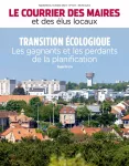 Courrier des maires et des élus locaux, n° 372 - septembre-octobre 2023 - Transition écologique : les gagnants et les perdants de la planification