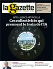 La gazette des communes, des départements, des régions, n° 2/2698 - 15-21 janvier 2024 - Ces collectivités qui prennent le train de l'IA