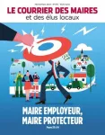 Courrier des maires et des élus locaux, n° 375 - février-mars 2024 - Maire employeur, maire protecteur