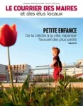 Courrier des maires et des élus locaux, n° 374 - décembre 2023-janvier 2024 - Petite enfance : de la crèche à la ville, repenser l'accueil des plus petits