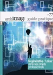 Archimag guide pratique, n° 77 - juin 2024 - IA générative : l'utiliser dans ses projets professionnels