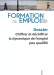 Formation emploi, n° 166 - juillet 2024 - Chiffrer et déchiffrer la dynamique de l'emploi peu qualifié : dossier