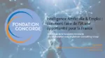 Intelligence Artificielle & Emploi : comment faire de l’IA une opportunité pour la France