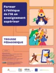 Former à l'éthique de l'IA en enseignement supérieur : trousse pédagogique