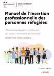 Manuel de l'insertion professionnelle des personnes réfugiées : 40 solutions concrètes à destination des travailleurs sociaux et conseillers en insertion professionnelle