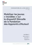 Mobiliser les jeunes « invisibles » sur le dispositif Etincelle de la Fondation des Apprentis d'Auteuil