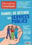 Alternatives économiques, n° 453 - décembre 2024 - Manuel de défense des services publics. Dossier