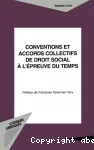 Conventions et accords collectifs de droit social à l'épreuve du temps