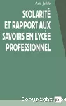 Scolarité et rapport aux savoirs en lycée professionnel