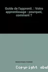 Guide de l'apprenti, votre apprentissage