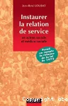 Instaurer la relation de service en action sociale et médico-sociale