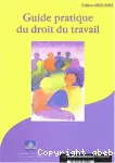 Guide pratique du droit du travail