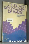 Evolution des systèmes de travail dans l'économie moderne, conséquences sur l'emploi et la formation (L')