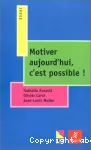 Motiver aujourd'hui, c'est possible !