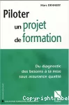 Piloter un projet de formation : du diagnostic des besoins à la mise sous assurance qualité