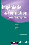 Ingénierie de formation pour l'entreprise : analyser, concevoir, réaliser, évaluer