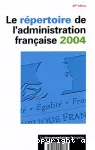 Le répertoire de l'administration française 2004