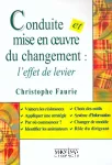 Conduite et mise en oeuvre du changement : l'effet de levier