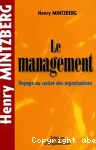 Le management : voyage au centre des organisations