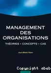 Management des organisations. Théories, concepts, cas