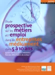 Etude prospective sur les métiers et l'emploi dans les entreprises du médicament à 5 et 10 ans