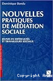 Nouvelles pratiques de médiation sociale