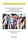 Vers une approche écologique de l’agir humain en éducation et formation