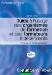 Guide à l'usage des organismes de formation et des formateurs indépendants