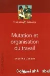 Mutation et organisation du travail