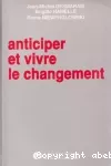 Anticiper et vivre le changement