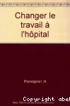 Changer le travail à l'hôpital