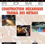 Construction mécanique, travail des métaux