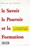 Savoir, le pouvoir et la formation (Le)