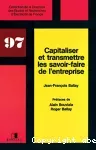 Capitaliser et transmettre les savoir-faire de l'entreprise