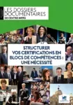 Structurer vos certifications en blocs de compétences : une nécessité