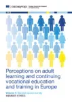 Perceptions on adult learning and continuing vocational education and training in Europe : Second opinion survey - Volume 1 - Member States