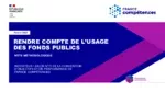 Rendre compte de l’usage des fonds publics : Note méthodologique ; Indicateur / Jalon No 11 de la Convention d’Objectifs et de Performance de France compétences