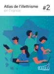 Atlas de l’illettrisme en France. Seconde édition : l’illettrisme et l’illectronisme en entreprise, du déni à l’action