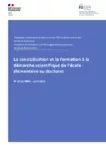 La sensibilisation et la formation à la démarche scientifique de l’école élémentaire au doctorat : rapport à monsieur le ministre de l’Éducation nationale et de la Jeunesse madame la ministre de l’Enseignement supérieur et de la Recherche