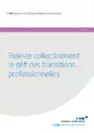 Relever collectivement le défi des transitions professionnelles : rapport du Réseau Emplois Compétences