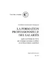 La formation professionnelle des salariés : après la réforme de 2018, une stratégie nationale à définir et un financement à stabiliser - Rapport public thématique