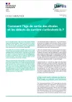 Comment l’âge de sortie des études et les débuts de carrière s’articulent-ils ?