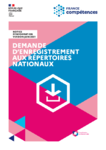 Demande d'enregistrement aux répertoires nationaux : notice d'information - Version Juin 2021