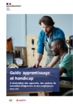 Guide apprentissage et handicap : à destination des apprentis, des centres de formation d’apprentis et des employeurs - Édition 2023