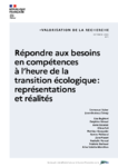 Répondre aux besoins en compétences à l’heure de la transition écologique : représentations et réalités