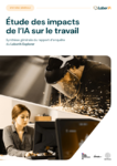 Etude des impacts de l’IA sur le travail. Rapport d'enquête LaborIA-Explorer. Synthèse générale - application/pdf