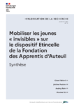 Mobiliser les jeunes « invisibles » sur le dispositif Etincelle de la Fondation des Apprentis d’Auteuil. Synthèse - janvier 2025 - application/pdf